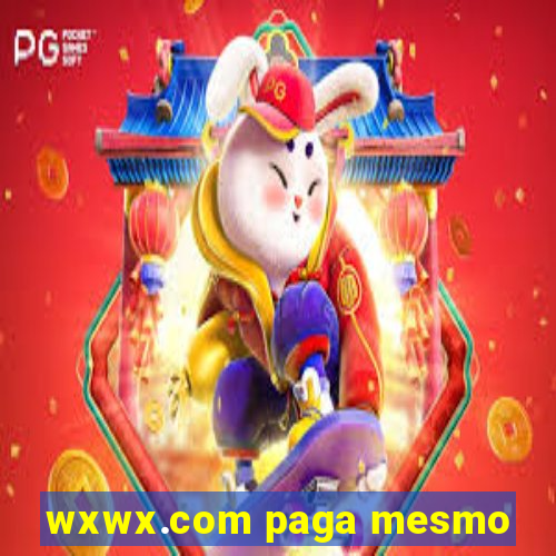 wxwx.com paga mesmo